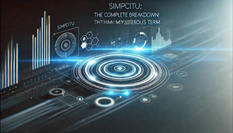 Simpcitu: The Complete Breakdown of This Mysterious Term