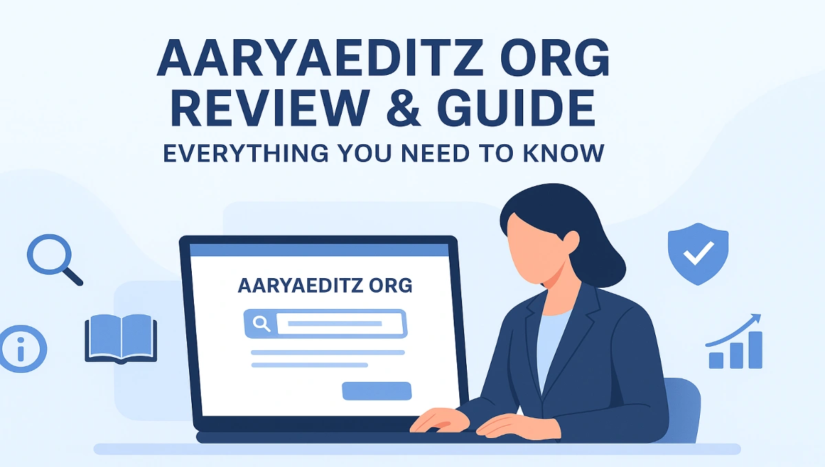 Everything You Need to Know About AaryaEditz Org